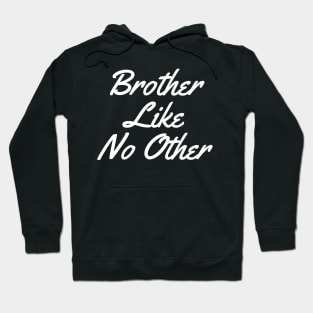 Brother Like No Other Hoodie